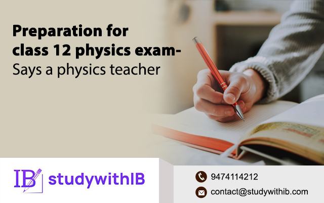 Preparation for class 12 physics exam