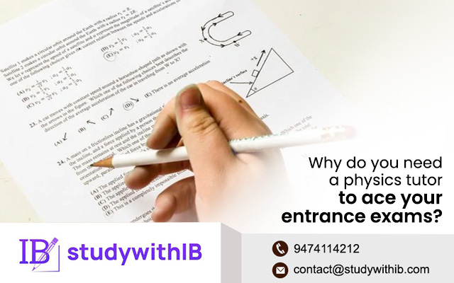 Why do you need a physics tutor to ace your entrance exams?