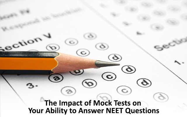 The Impact of Mock Tests on Your Ability to Answer NEET Questions