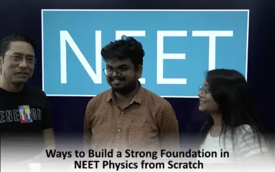 Ways to Build a Strong Foundation in NEET Physics from Scratch