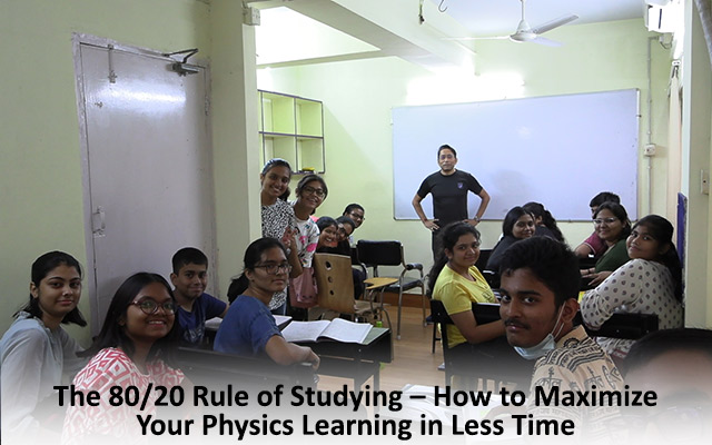 The 80/20 Rule of Studying – How to Maximize Your Physics Learning in Less Time?